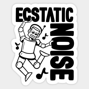 Ecstatic Noise Dancing Robot - 1 Sticker